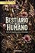 Bestiario de lo humano: Archivo de impulsos, ruinas y deformidades (Spanish Edition)