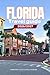 FLORIDA TRAVEL GUIDE 2026/2027: Your Complete Arrival to Departure Guide to Florida, Designed to Help You Explore More in Less Time with Easy ... Budget Planning, and Top Attractions.