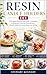 Resin Candle Holders DIY: A Complete Step by Step Guide to Designing, Crafting and Finishing Stunning Resin Candle Holders for Home Decor and Gifting (Essential ... Skills for Everyday Makers Book 72)