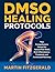 Dmso Healing Protocols: You...