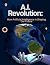 A.I. Revolution: How Artifi...