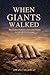When Giants Walked: The Global Folklore of Ancient Giants Across 40 Civilizations