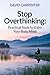 Stop Overthinking: Practica...