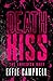 Death Kiss: A dark vengeanc...