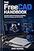 The FreeCAD Handbook: Compl...
