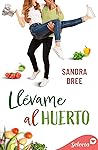 Llévame al huerto by Sandra Bree