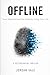 OFFLINE: Your Replacement Is Already Living Your Life