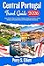 Central Portugal Travel Guide 2026: From Historic Sites to Culinary Delights: Exploring Coimbra, Aveiro, Pombal, and Castelo Branco for Unforgettable ... ... (Explore Beyond Limits and Boundaries)