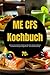 ME CFS Kochbuch: Wie Du chronische Erschöpfung reduzierst, Energie aufbaust und Deinen Alltag zurückgewinnst – ohne Überforderung (German Edition)