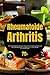 Rheumatoide Arthritis: Wie Du Gelenkentzündungen reduzierst, Schmerzen linderst und Deine Beweglichkeit zurückgewinnst – ohne radikale Einschränkungen (German Edition)
