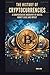 THE HISTORY OF CRYPTOCURRENCIES: A COMPREHENSIVE BIOGRAPHY OF DIGITAL MONEY’S RISE AND IMPACT
