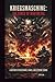 KRIEGSMASCHINE: THE FORCE OF WAR METAL: A HISTORY OF RESISTANCE, CHAOS, AND EXTREME SOUND