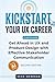 Kickstart Your UX Career (Second Edition): Get Ahead in UX and Product Design with Effective Stakeholder Communication - Updated for AI
