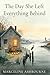 The Day She Left Everything Behind: A Small-Town Second Chance Romance (Seabrook Cove Stories)
