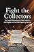 Fight the Collectors: Your Legal Defense Against Debt Collection, Junk Buyers, and the Credit Reporting Machine (Pro Se Power Series)