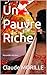 Un Pauvre Riche: Nouvelle version (French Edition)