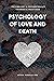 Psychology of Love & Death:...