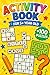 Activity Book For 5+ Year Old: +100 Puzzles – Playful brain-boosting fun with clever challenges, quick thinking, and happy discovery