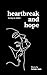 Heartbreak and Hope: Loving an Addict: A Poetry Collection for Those Who Love Someone Battling Addiction