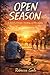 OPEN SEASON: A Novel of Desire, Healing, and Becoming