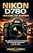 Nikon D780 user guide 2026: The Step-by-Step Manual for High-Performance 4K Video and Photography with F-Mount Lenses.