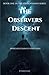 The Observers' Descent - Awareness Changes Everything: The First Book in the Hidden Hand Series