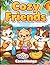 Cozy friends - Animals Coloring Book for Kids: Fun and Easy Coloring Pages for Kids Ages 3–9 | Cute Animals, Fruits & Creative Designs (French Edition)