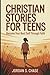 Christian Stories for Teens...