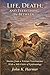 Life, Death, and Everything In-Between: Stories from a Veteran Veterinarian-With a Side order of Epidemiology