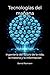 Tecnologías del mañana: Ingeniería del futuro de la vida, la materia y la información (Spanish Edition)