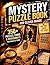 Mystery Puzzle Book for Clever Minds: 350+ Puzzles, Ciphers, Codes & Whodunnits — Think Like a Detective and Crack Every Case