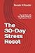 The 30-Day Stress Reset: A Science-Backed Method to Work with Body and Mind