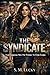 The Syndicate: Four Dangerous Men. One Woman. No Clean Escape.