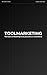 ToolMarketing: The future of marketing is not persuasive. It is functional.