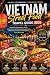 Vietnam Street Food Travel ...