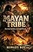 Mayan Tribe: Survival, Sacrifice, and Jungle Escape