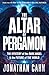 The Altar of Pergamon: The Mystery of the Dark Angel and the Future of the World