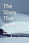 The Story That Heals: Entering The Life You Were Made For