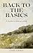 Back to the Basics: A Guide to Biblical Living