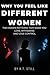 Why You Feel Like Different Women: The Hidden Forces Inside You That Make You Love, Withdraw, Overgive, and Lose Yourself — and How to Finally Take Control