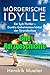Mörderische Idylle: Ein Sylt-Thriller: Dunkle Geheimnisse hinter der Strandkulisse (German Edition)