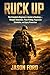 Ruck Up: The Complete Beginner's Guide to Rucking—Weight Selection, Pack Fitting, Progression Schedules, and Injury Prevention