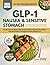 GLP-1 Nausea & Sensitive Stomach Cookbook: Gentle, Easy-to-Digest High-Protein Meals to Reduce Discomfort, Stay Nourished, and Support Steady Weight Loss