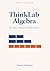 ThinkLab Algebra: For Upper Primary Problem Solvers