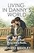LIVING IN DANNY’S WORLD: A Heartfelt Gay Love Story About Being Seen, Being Heard and Being Yourself
