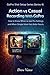 Action vs Casual Recording With GoPro: How to Know When to Use Pro Settings and When Simple Mode Gets Better Results (GoPro Shot Setup Series Book 4) (GoPro Shot Setup Series (Series 4))