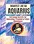 MANIFEST LIKE AN AQUARIUS: Astrology Secrets for Innovation, Freedom & Future Abundance