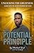 THE POTENTIAL PRINCIPLE: Unlocking the Greatness God Already Placed Inside You A 365-Day Devotional
