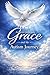 "GRACE" with Autism: Faith & Action A Faith-Centered Guide for Parents Navigating the Autism Journey with Grace, Hope, and Confidence