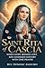 Saint Rita of Cascia: When Hope Seemed Lost, She Changed History with One Prayer